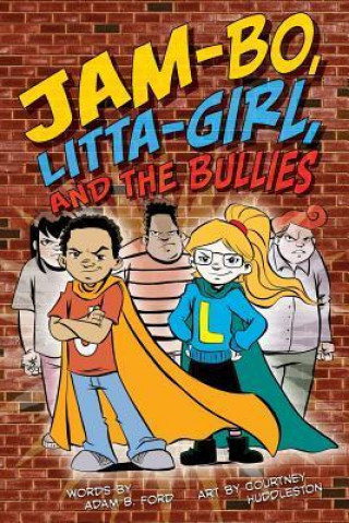 Книга Jam-Bo, Litta-Girl, and the Bullies Adam B. Ford