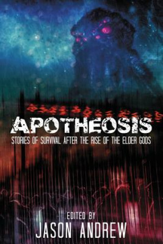 Carte Apotheosis: Stories of Human Survival After the Rise of the Elder Gods A. C. Wise