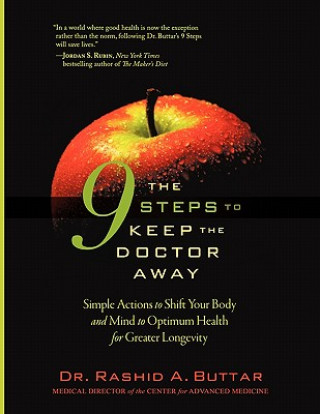 Kniha The 9 Steps to Keep the Doctor Away: Simple Actions to Shift Your Body and Mind to Optimum Health for Greater Longevity Rashid A. Buttar