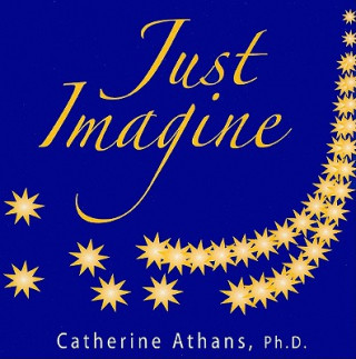 Kniha Just Imagine Catherine Athans