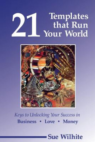 Libro 21 Templates That Run Your World S. Wilhite