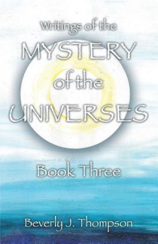 Buch Mystery of the Universes, Book Three Beverly J Thompson