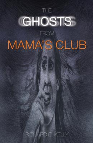 Carte Ghosts from Mama's Club Richard E. Kelly