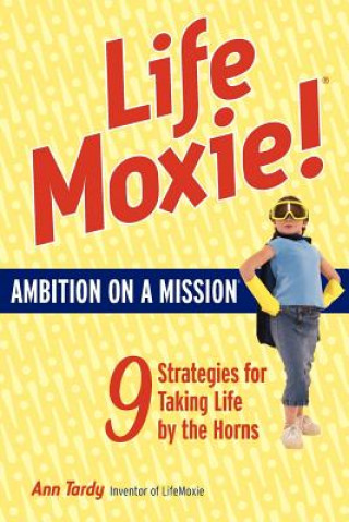 Livre Lifemoxie! Ambition on a Mission Ann Tardy