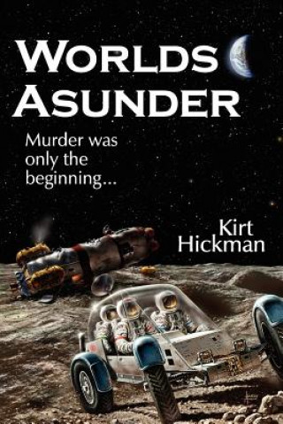 Knjiga Worlds Asunder Kirt Hickman