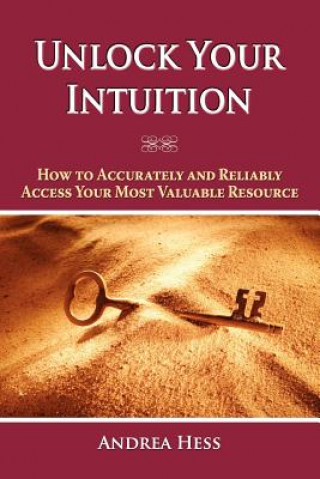 Könyv Unlock Your Intuition Andrea Hess