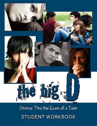 Carte The Big D; Divorce Thru the Eyes of a Teen: Student Workbook Krista Smith
