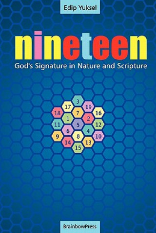 Kniha 19 Nineteen: God's Signature in Nature and Scripture Edip Yuksel