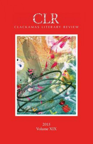 Kniha Clackamas Literary Review Volume XIX Trevor Dodge