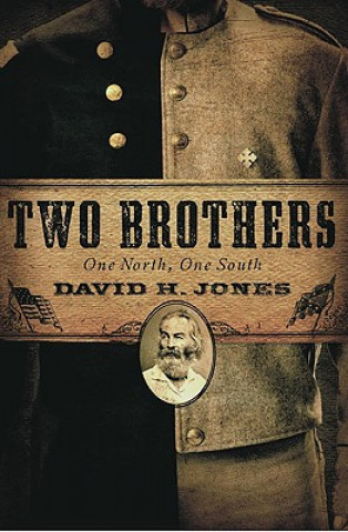 Könyv Two Brothers: One North, One South David H. Jones