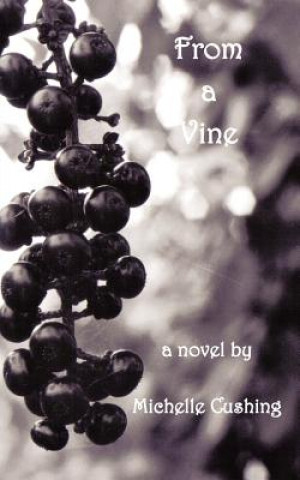 Книга From a Vine Michelle Cushing