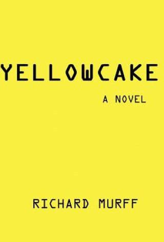 Kniha Yellowcake Richard Jaubert Murff