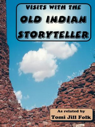 Книга Visits with the Old Indian Storyteller Tomi Jill Folk