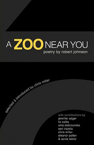 Kniha A Zoo Near You: Poetry by Robert Johnson Chris Miller