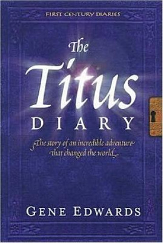 Kniha The Titus Diary Gene Edwards