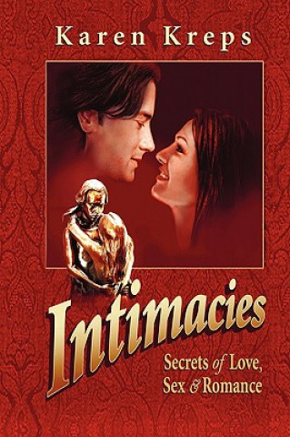 Книга Intimacies: Secrets of Love, Sex & Romance Karen Kreps