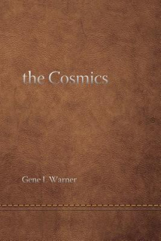 Könyv Cosmics ... and the Origins of Consciousness Gene L. Warner