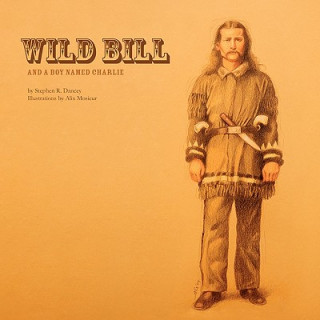 Carte Wild Bill and a Boy Named Charlie Stephen R. Dancey
