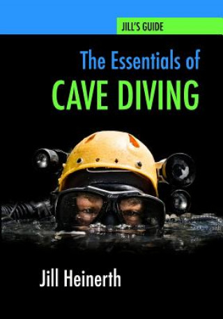 Könyv The Essentials of Cave Diving Jill Heinerth