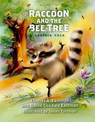Könyv Raccoon and the Bee Tree Charles Alexander Eastman