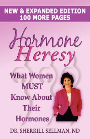 Книга Hormone Heresy What Women Must Know About Their Hormones Sherrill Sellman