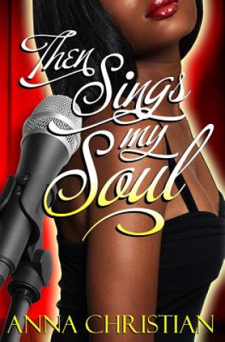 Könyv Then Sings My Soul MS Anna Christian
