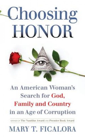 Książka Choosing Honor Mary T Ficalora