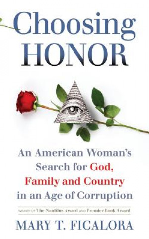 Buch Choosing Honor Mary T Ficalora