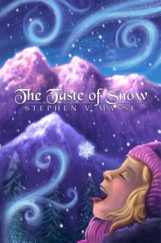 Könyv The Taste of Snow Stephen V. Masse