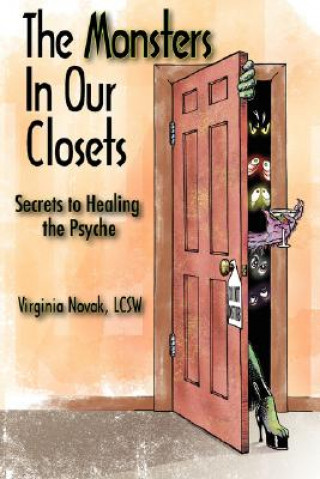 Livre The Monsters in Our Closets: Secrets to Healing the Psyche Virginia T. Novak