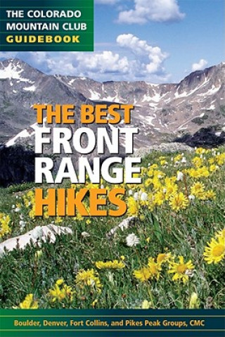 Книга The Best Front Range Hikes Colorado Mountain Club
