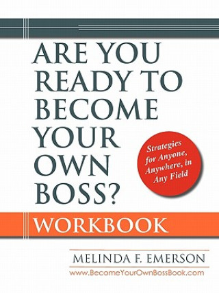 Carte Are You Ready to Become Your Own Boss? Melinda F. Emerson