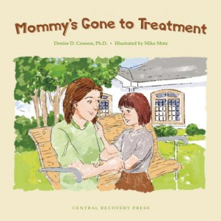 Carte Mommy'S Gone to Treatment Denise D. Crosson