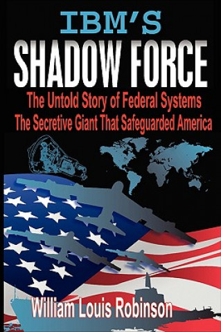 Kniha IBM's Shadow Force William Louis Robinson