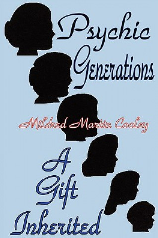 Książka Psychic Generations: A Gift Inherited Mildred Martin Cooley