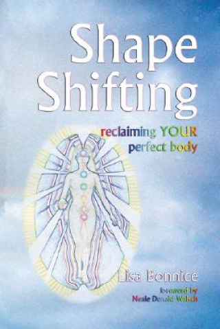Boek Shape Shifting--Reclaiming Your Perfect Body Lisa Bonnice