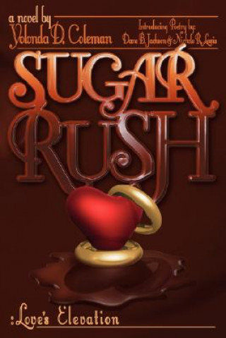 Knjiga Sugar Rush: Love's Elevation Yolonda D. Coleman