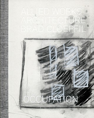 Buch Brad Cloepfil: Occupation: Allied Works Architecture Brad Cloepfil