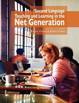 Knjiga Second Language Teaching and Learning in the Net Generation Raquel Oxford