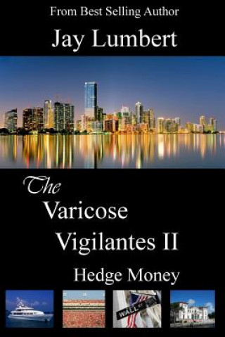 Kniha The Varicose Vigilantes II - Hedge Money Jay Lumbert