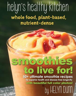 Kniha Smoothies to Live For! Helyn Dunn