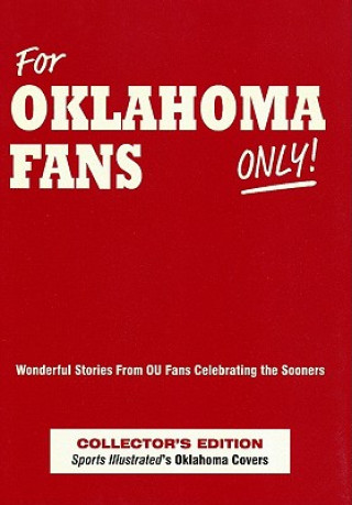 Kniha For Oklahoma Fans Only: Wonderful Stories from Ou Fans Celebrating the Sooners Rich Wolfe