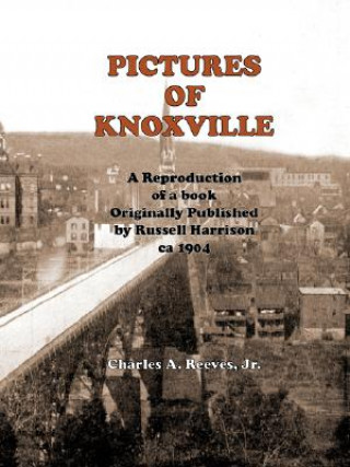 Kniha Pictures of Knoxville Charles A. Reeves