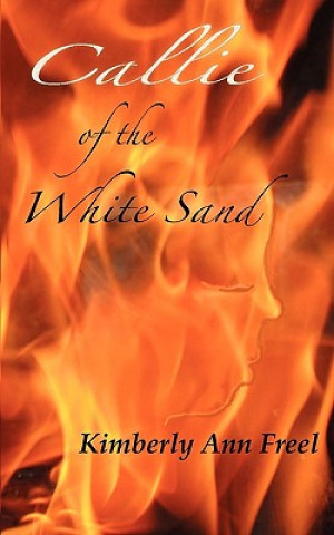 Carte Callie of the White Sand Kimberly Ann Freel