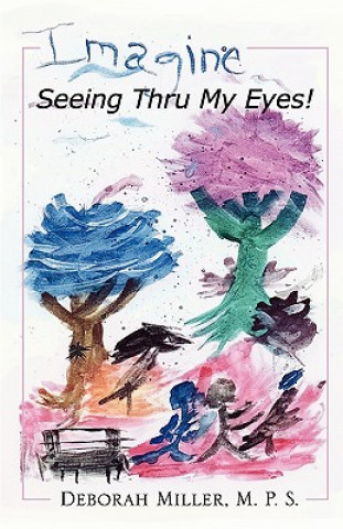 Kniha Imagine, Seeing Thru My Eyes Karen Miller