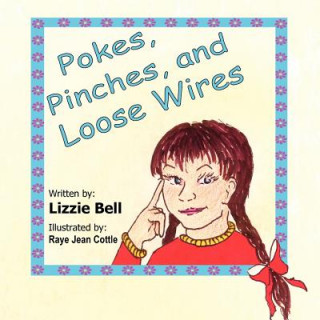 Libro Pokes, Pinches, and Loose Wires Lizzie Bell