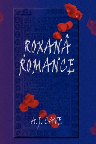 Knjiga Roxana Romance A. J. Cave