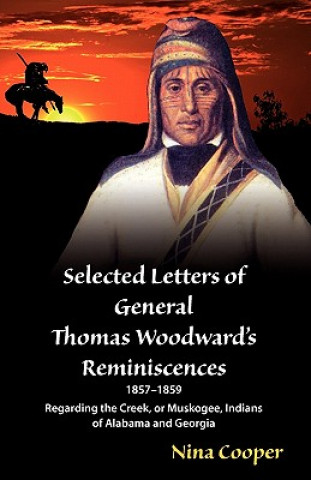 Carte Selected Letters of General Thomas Woodward's Reminiscences Thomas S. Woodward
