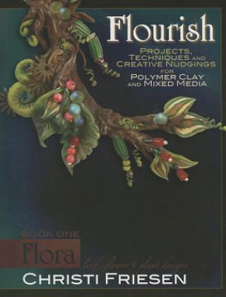 Book Flourish Book 1 Flora: Leaf, Flower, and Plant Designs Christi Friesen
