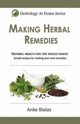 Kniha Making Herbal Remedies Anke Bialas